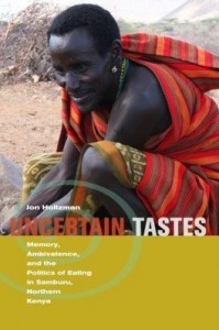Baixar Uncertain Tastes: Memory, Ambivalence, and the Politics of Eating in Samburu, Northern Kenya pdf, epub, eBook