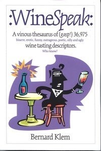 Baixar WineSpeak: A Vinous Thesaurus of (gasp!) 36975 bizarre erotic funny outrageous poetic silly and ugly pdf, epub, eBook