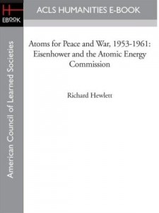 Baixar Atoms for Peace and War, 1953-1961: Eisenhower and the Atomic Energy Commission pdf, epub, eBook