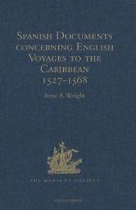 Baixar Spanish Documents Concerning English Voyages to the Caribbean 1527-1568: Selected from the Archives pdf, epub, eBook