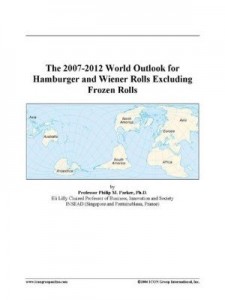 Baixar The 2007-2012 World Outlook for Hamburger and Wiener Rolls Excluding Frozen Rolls pdf, epub, eBook