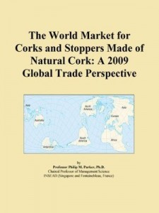 Baixar The World Market for Corks and Stoppers Made of Natural Cork: A 2009 Global Trade Perspective pdf, epub, eBook