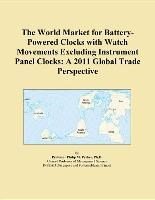 Baixar The World Market for Battery-Powered Clocks with Watch Movements Excluding Instrument Panel Clocks: pdf, epub, eBook