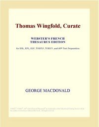 Baixar Thomas Wingfold, Curate (Webster's French Thesaurus Edition) pdf, epub, eBook