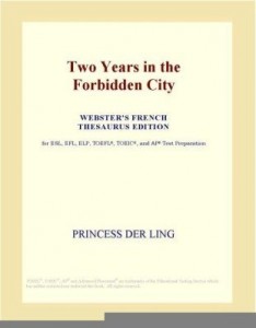 Baixar Two Years in the Forbidden City (Webster's French Thesaurus Edition) pdf, epub, eBook
