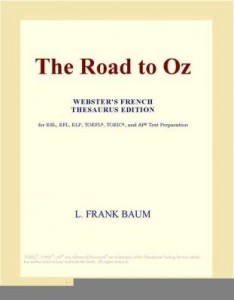 Baixar The Road to Oz (Webster's French Thesaurus Edition) pdf, epub, eBook