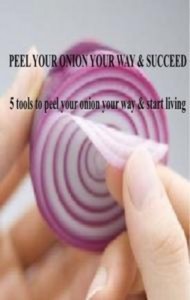 Baixar Peel your onion your way & succeed pdf, epub, eBook