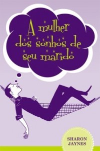 Baixar A mulher dos sonhos de seu marido pdf, epub, eBook