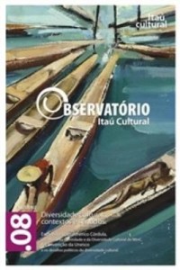 Baixar Revista Observatório Itaú Cultural – N° 08: Diversidade Cultural: Contextos e Sentidos pdf, epub, eBook