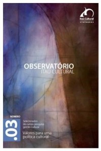 Baixar Revista Observatório Itaú Cultural – N° 03: Valores para uma Política Cultural pdf, epub, eBook