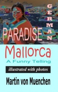 Baixar German Paradise Mallorca: A Funny Telling (Illustrated with Photos) pdf, epub, eBook
