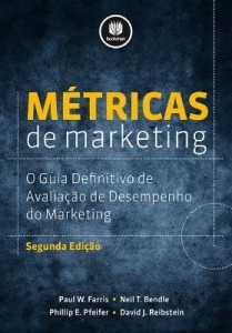 Baixar Métricas de Marketing – o Guia Definitivo de Avaliação de Desempenho do Marketing – 2ª Ed. 2012 pdf, epub, eBook