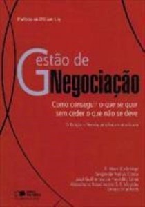 Baixar GESTÃO DE NEGOCIAÇÃO COMO CONSEGUIR O QUE QUER SEM CEDER O QUE NÃO SE DEVE – 2ª edição pdf, epub, eBook