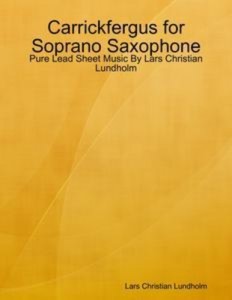 Baixar Carrickfergus for soprano saxophone – pure lead pdf, epub, eBook