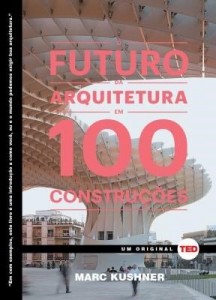 Baixar O Futuro da Arquitetura Em 100 Construções pdf, epub, eBook