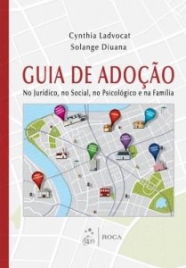 Baixar Guia da Adoção – No Jurídico, no Social, no Psicológicos e na Família pdf, epub, eBook