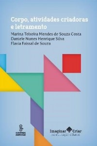 Baixar Corpo, Atividades Criadoras e Letramento – Col. Imaginar e Criar na Educação Infantil pdf, epub, eBook