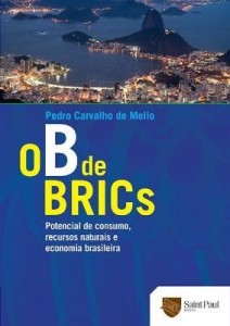 Baixar O B de Brics – Potencial de Consumo, Recursos Naturais e a Economia Brasileira pdf, epub, eBook