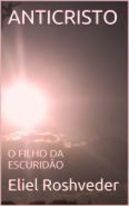 Baixar ANTICRISTO O FILHO DA ESCURIDÃO pdf, epub, eBook