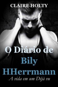 Baixar O Diário de Bily HHerrmann – A vida em um Déjà Vu pdf, epub, eBook