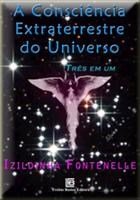 Baixar A consciência Extraterrestre do Universo: 3 em 1 pdf, epub, eBook