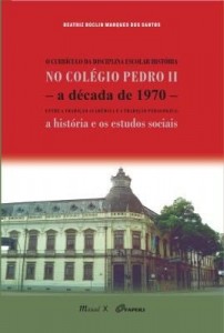 Baixar O currículo da disciplina escolar história no Colégio Pedro II – a década de 1970… pdf, epub, eBook