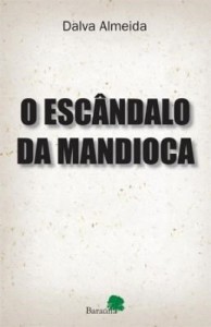 Baixar O Escândalo da Mandioca pdf, epub, eBook