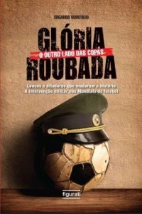 Baixar Glória Roubada ? o Outro Lado Das Copas pdf, epub, eBook