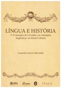 Baixar Língua e História – 0 2º marquês do Lavradio e as estratégias linguísticas no Brasil Colonial pdf, epub, eBook
