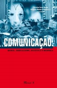 Baixar Comunicação: Redes, Jornalismo, Estética e Memória pdf, epub, eBook