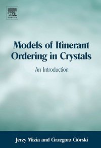 Baixar Models of Itinerant Ordering In Crystals: An Introduction pdf, epub, eBook
