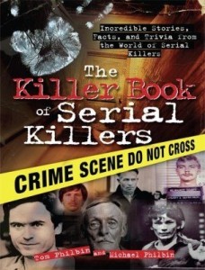 Baixar The Killer Book of Serial Killers: Incredible Stories, Facts and Trivia from the World of Serial Kil pdf, epub, eBook