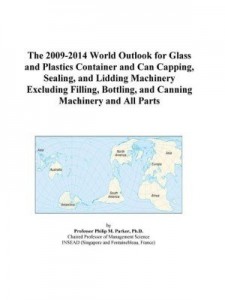 Baixar The 2009-2014 World Outlook for Glass and Plastics Container and Can Capping, Sealing, and Lidding M pdf, epub, eBook