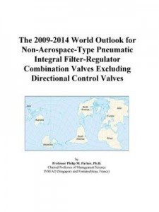 Baixar The 2009-2014 World Outlook for Non-Aerospace-Type Pneumatic Integral Filter-Regulator Combination V pdf, epub, eBook