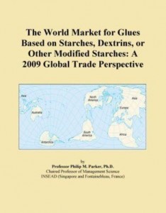 Baixar The World Market for Glues Based on Starches, Dextrins, or Other Modified Starches: A 2009 Global Tr pdf, epub, eBook