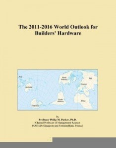 Baixar The 2011-2016 World Outlook for Builders' Hardware pdf, epub, eBook