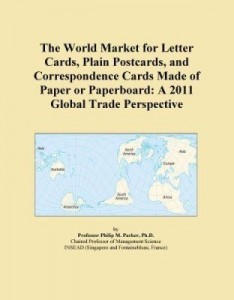 Baixar The World Market for Letter Cards, Plain Postcards, and Correspondence Cards Made of Paper or Paperb pdf, epub, eBook