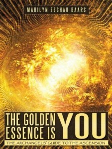 Baixar The Golden Essence is You: THE ARCHANGELS' GUIDE TO THE ASCENSION pdf, epub, eBook