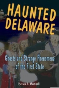 Baixar Haunted Delaware: Ghosts and Strange Phenomena of the First State pdf, epub, eBook