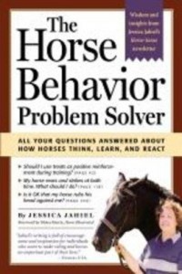 Baixar The Horse Behavior Problem Solver: All Your Questions Answered about How Horses Think, Learn, and Re pdf, epub, eBook