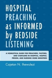 Baixar Hospital Preaching as Informed by Bedside Listening: A Homiletical Guide for Preachers, Pastors, and pdf, epub, eBook