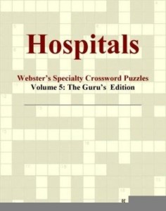 Baixar Hospitals – Webster's Specialty Crossword Puzzles, Volume 5: The Guru's  Edition pdf, epub, eBook