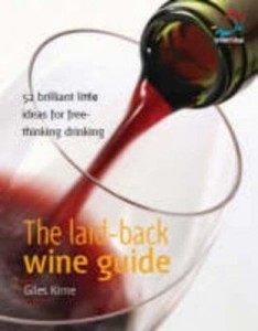 Baixar The Laid Back Wine Guide: 52 Brilliant Ideas for Free-Thinking Drinking pdf, epub, eBook