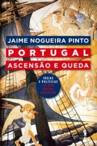 Baixar Portugal: Ascensão e Queda   Ideias Políticas de Uma Nação Singular pdf, epub, eBook