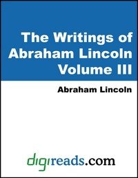 Baixar The Writings of Abraham Lincoln, Volume III (the Lincoln-douglas Debates, Part I) pdf, epub, eBook