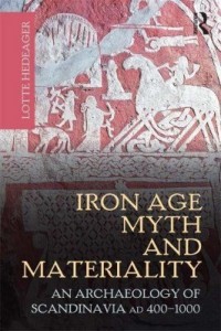 Baixar Iron Age Myth and Materiality: An Archaeology of Scandinavia Ad 400-1000 pdf, epub, eBook