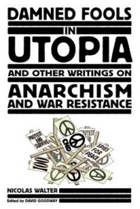 Baixar Damned Fools in Utopia: And Other Writings on Anarchism and War Resistance pdf, epub, eBook