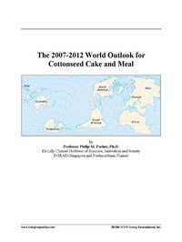 Baixar The 2007-2012 World Outlook for Cottonseed Cake and Meal pdf, epub, eBook