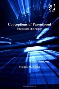 Baixar Conceptions of Parenthood: Ethics and the Family. Ashgate Studies in Applied Ethics. pdf, epub, eBook