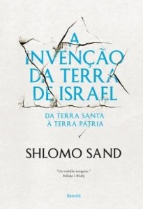 Baixar A Invenção da Terra de Israel – da Terra Santa À Terra Pátria pdf, epub, eBook